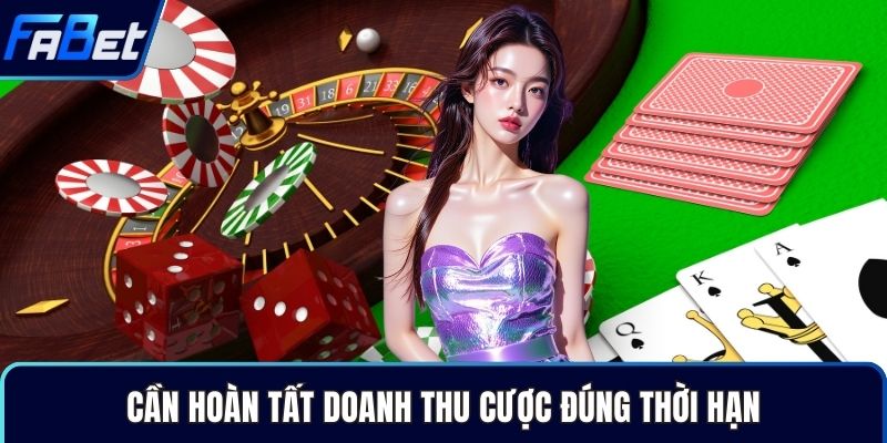 Cần hoàn tất doanh thu cược đúng thời hạn