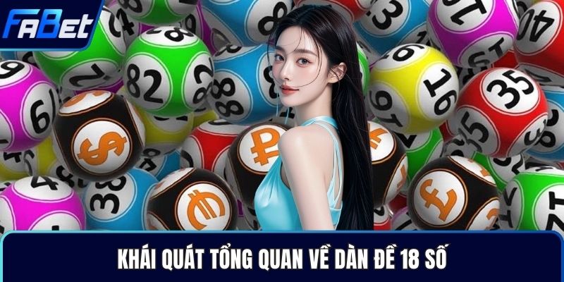 Khái quát tổng quan về dàn đề 18 số