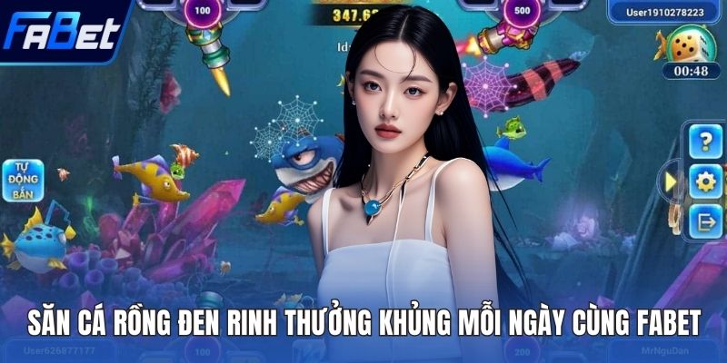 Săn Cá Rồng Đen